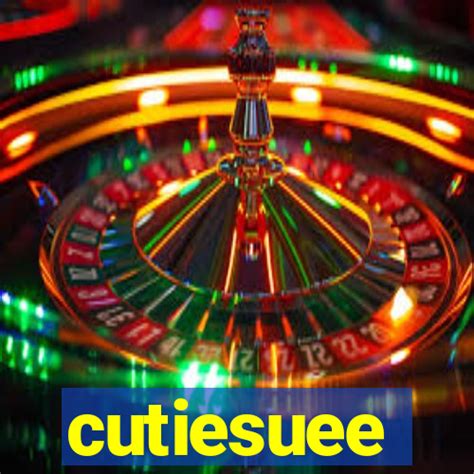 cutiesuee|Cutiesuee